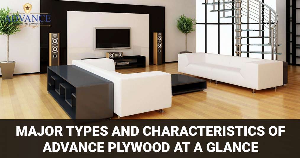 Major Types And Characteristics of Advance Plywood At A Glance