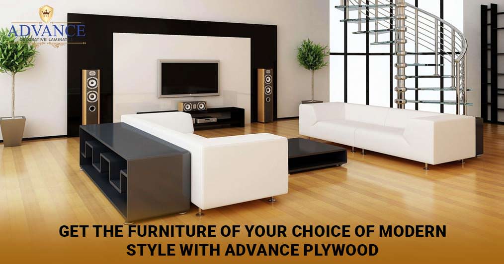 Get The Furniture of Your Choice of Modern Style With Advance Plywood