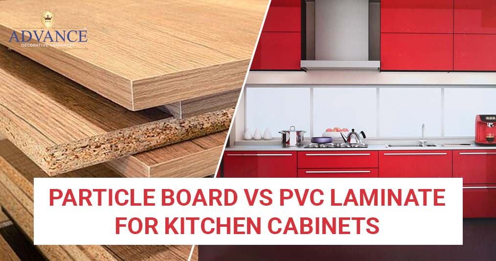 Particle Board Vs PVC Laminate For Kitchen Cabinets