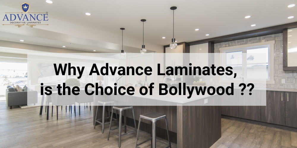 Why Advance Laminates Is he Right Choice of Bollywood ??