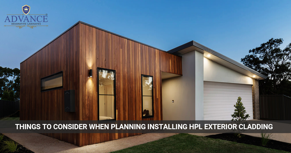 THINGS TO CONSIDER WHEN PLANNING TO INSTALL HPL EXTERIOR CLADDING