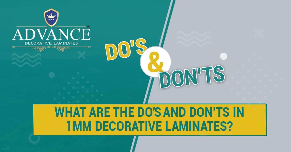 What Are The Do’s And Don’ts In 1mm Decorative Laminates?